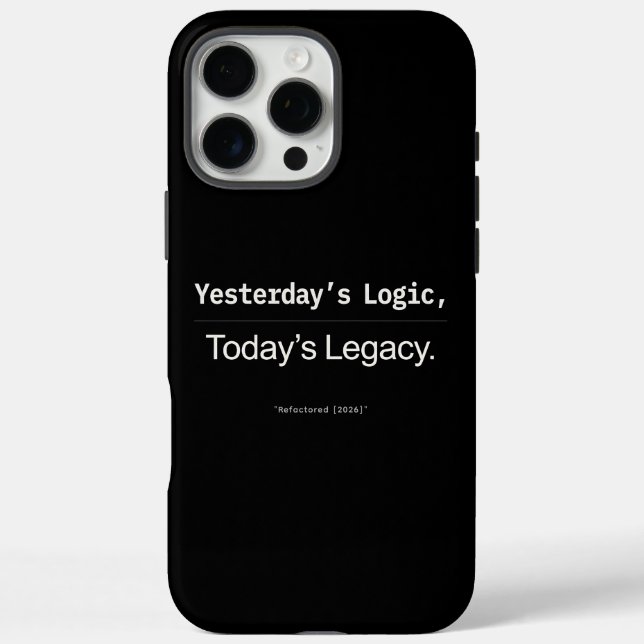Yesterday’s Logic Today’s Legacy Developer Quote Case-Mate iPhone Hülle (Rückseite)