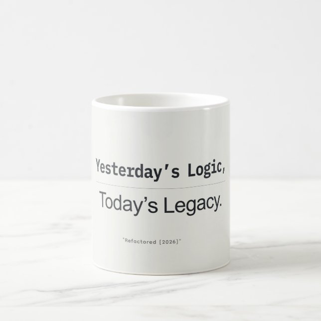 Yesterday's Logic Today's Legacy Developer Quote Kaffeetasse (Mittel)