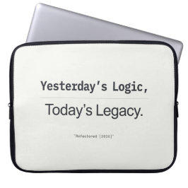 Yesterday's Logic Today's Legacy Programmer Quote Laptopschutzhülle