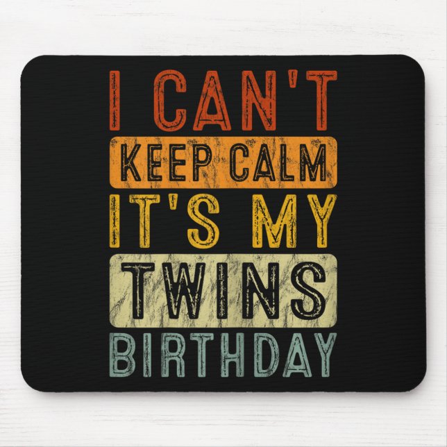 Yeswear I Can't Keep Calm It's My Twins Birthday C Mousepad (Vorne)