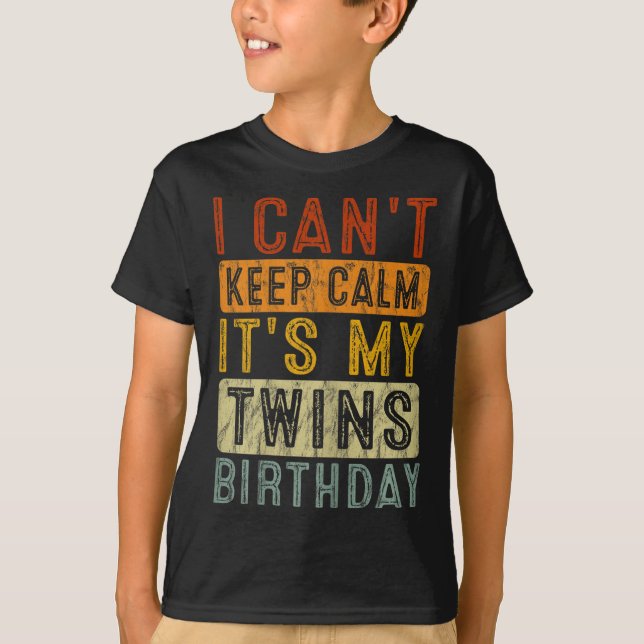 Yeswear I Can't Keep Calm It's My Twins Birthday C T-Shirt (Vorderseite)