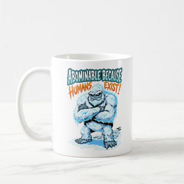 Yeti Abominable Because Humans Exist Funny Humor Kaffeetasse (Links)