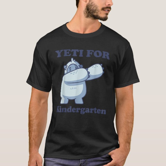 Yeti for Kingergarten Funny 1st Day of School Quot T-Shirt (Vorderseite)