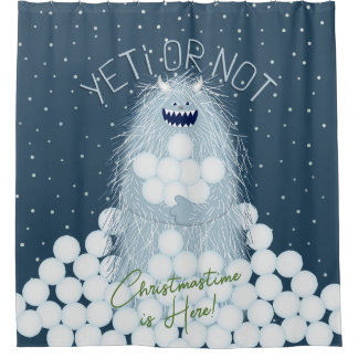 Yeti oder nicht, Weihnachtszeit ist hier Weihnacht Duschvorhang