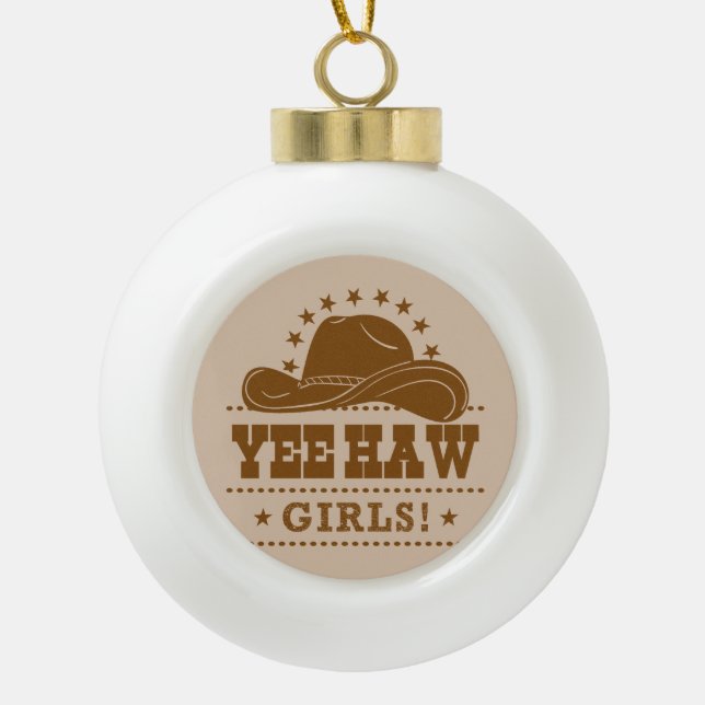 Yew Haw Girls Cowgirl Hat Design Keramik Kugel-Ornament (Vorderseite)