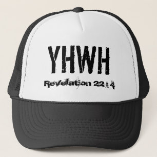 YHWH, Enthüllung 22: 4 Truckerkappe