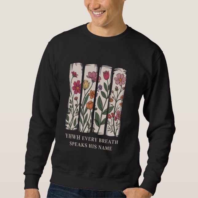 YHWH Jeder Atemzug spricht seinen Namen Yahweh Sweatshirt (Vorderseite)