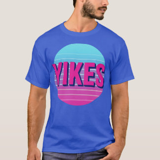 Yike lustig T-Shirt