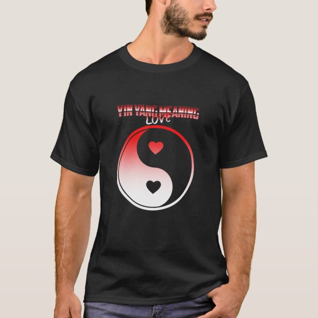 Yin Yang Meaning Liebe T-Shirt (Vorderseite)