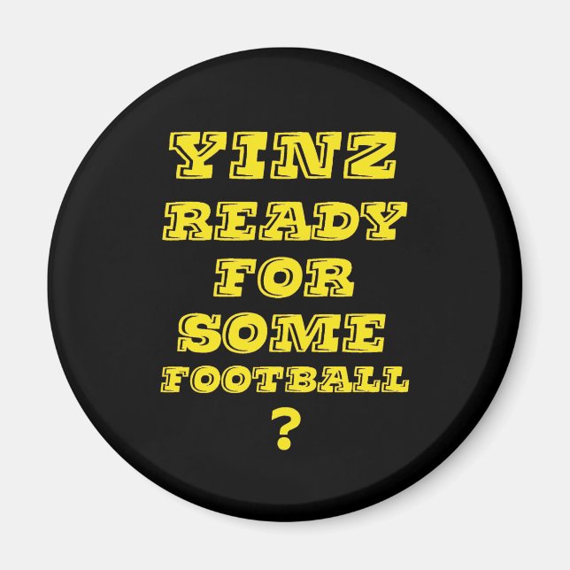 Yinz bereit für Fußball Magnet (Vorne)