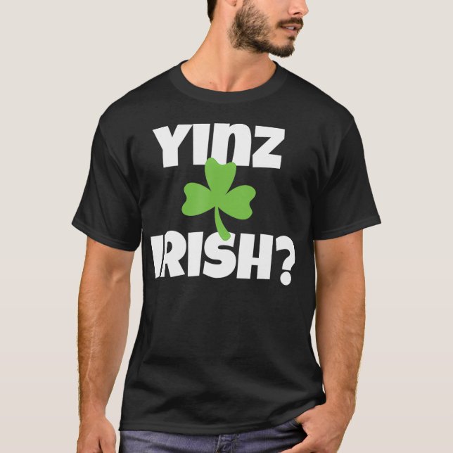 Yinz Irish Funny Pittsburgh St Patricks Day T-Shirt (Vorderseite)
