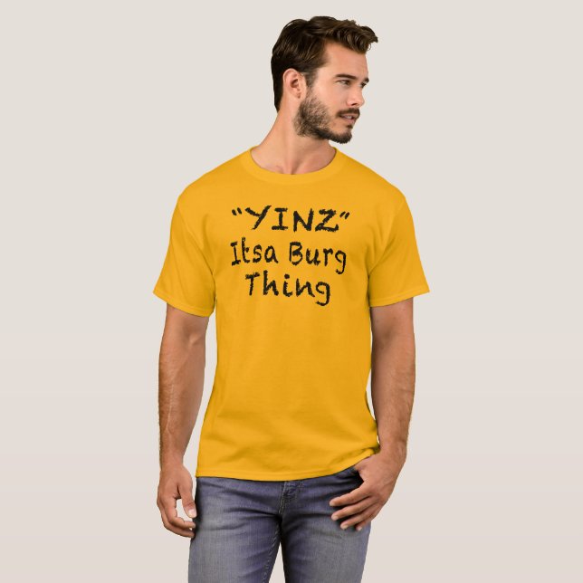 YINZ ITSA BURG-SACHE-T - SHIRT (Vorne ganz)