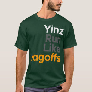 Yinz rennt wie Jagoffs T-Shirt
