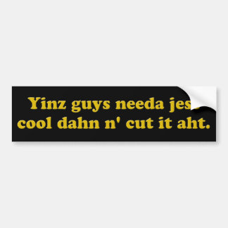 Yinz Typen needa Jest schnitt cooles dahn n es Autoaufkleber