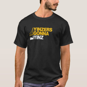 Yinzers, das zu Yinz auf Schwarzem geht T-Shirt