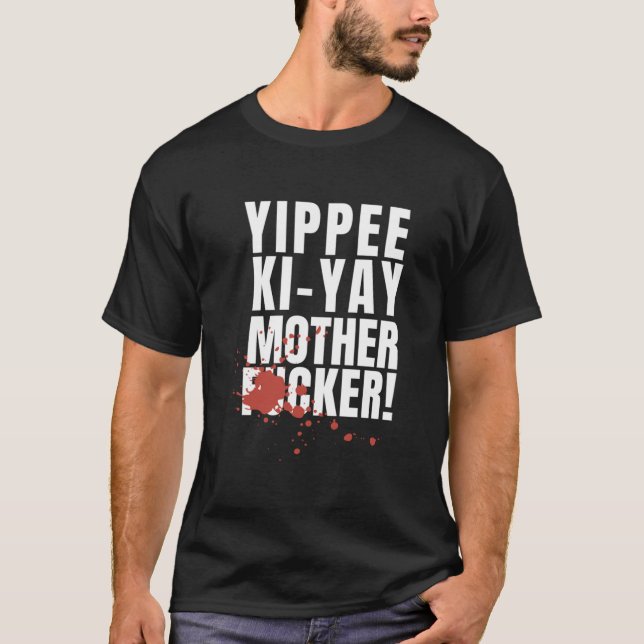 Yippee Ki Yay Classic T-Shirt (Vorderseite)
