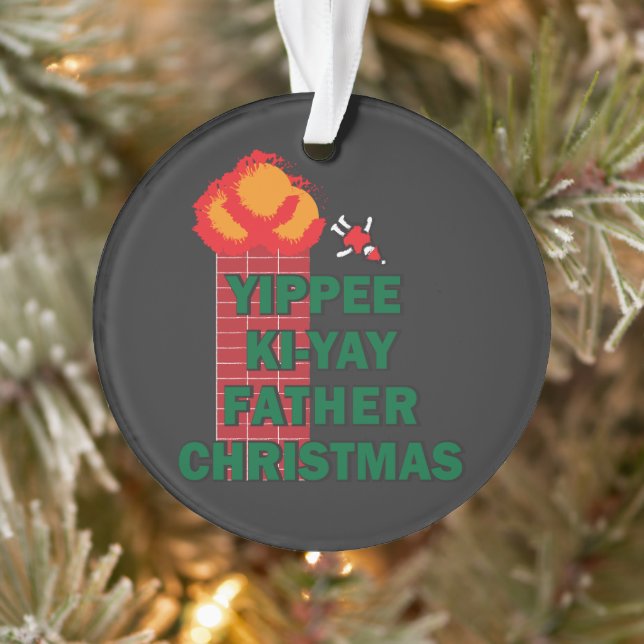 Yippee Ki-Yay Father Christmas Ornament (Baum)