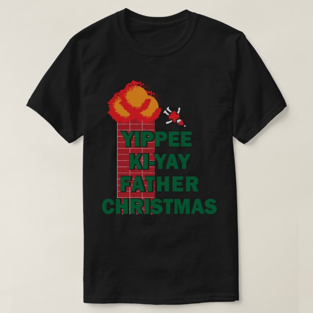 Yippee Ki-Yay Father Christmas T-Shirt (Design vorne)