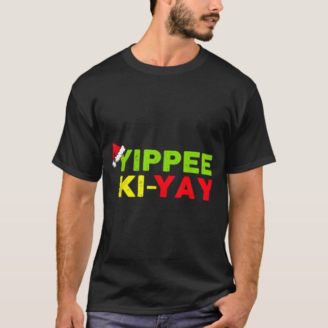Yippee-ki-yay Funny Christmas Xmas  T-Shirt (Vorderseite)