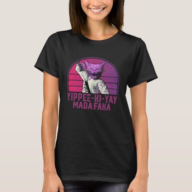 Yippee ki yay MadaFaka Cat T-Shirt (Vorderseite)
