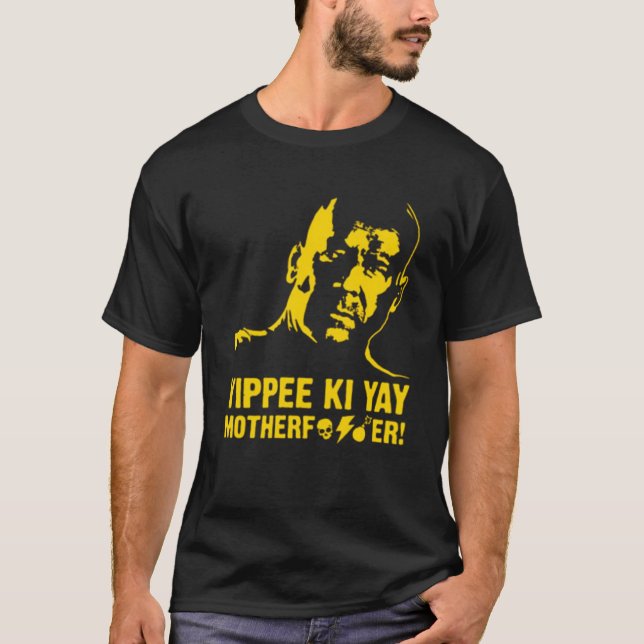 Yippee Ki-Yay Mother F cker Die Hard T-Shirt (Vorderseite)