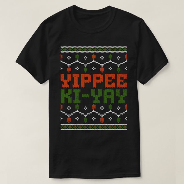 Yippee KiYay hässliches Weihnachtsdesign T-Shirt (Design vorne)