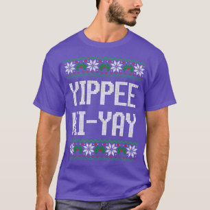 Yippee KiYay T-Shirt