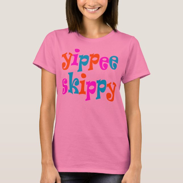 yippee skippy T-Shirt (Vorderseite)