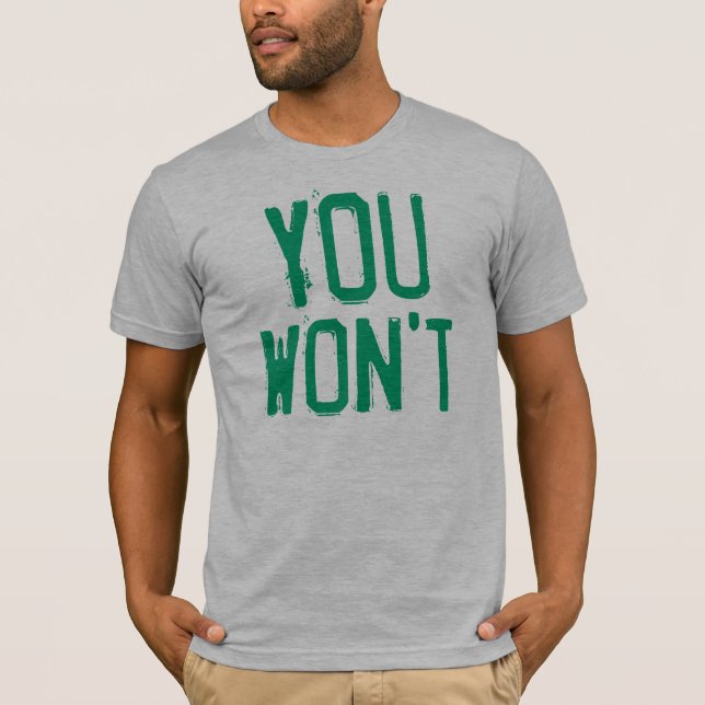 YKE - Sie werden nicht T-Shirt (Vorderseite)