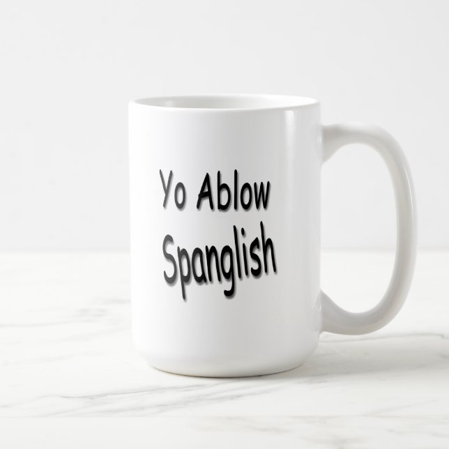 Yo Ablow Spanglish Tasse (Rechts)
