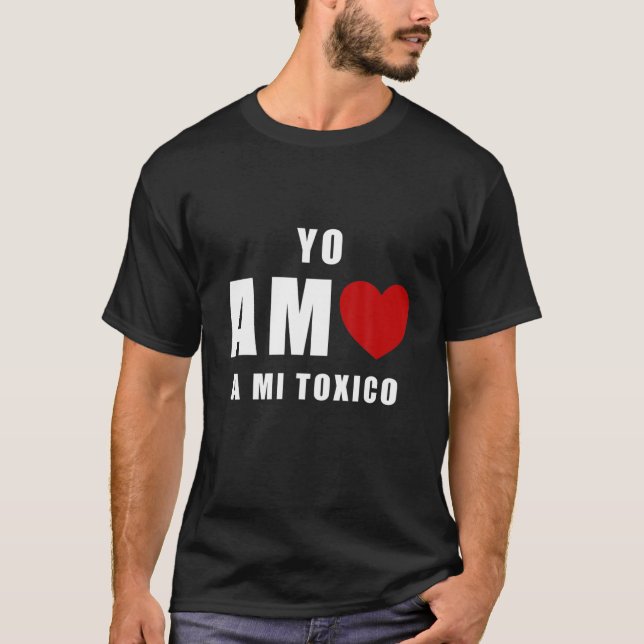 Yo Amo A Mi Toxico San Valentin T-Shirt (Vorderseite)