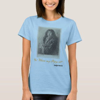 Yo! An wo mein Pepys? T-Shirt