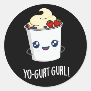 Yo-gurt Gurl Funny Yogurt Pun Dark BG Runder Aufkleber