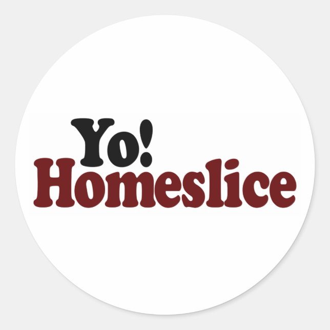 Yo Homeslice Runder Aufkleber (Vorderseite)