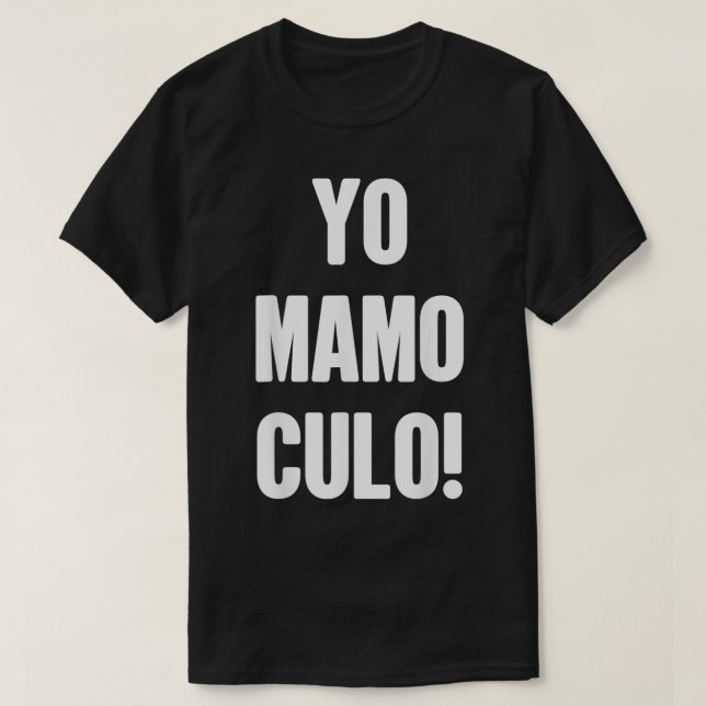 Yo Mamo Culo Funny Sprichwort T-Shirt (Design vorne)