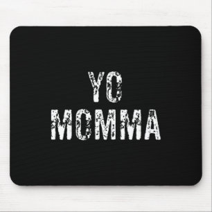 Yo Momma Fun Sketch Sprichwort Sketch Player Sketc Mousepad