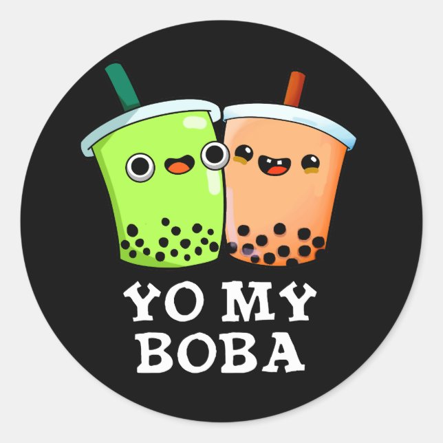 Yo My Boba Funny Boba Tea Pun Dark BG Runder Aufkleber (Vorderseite)