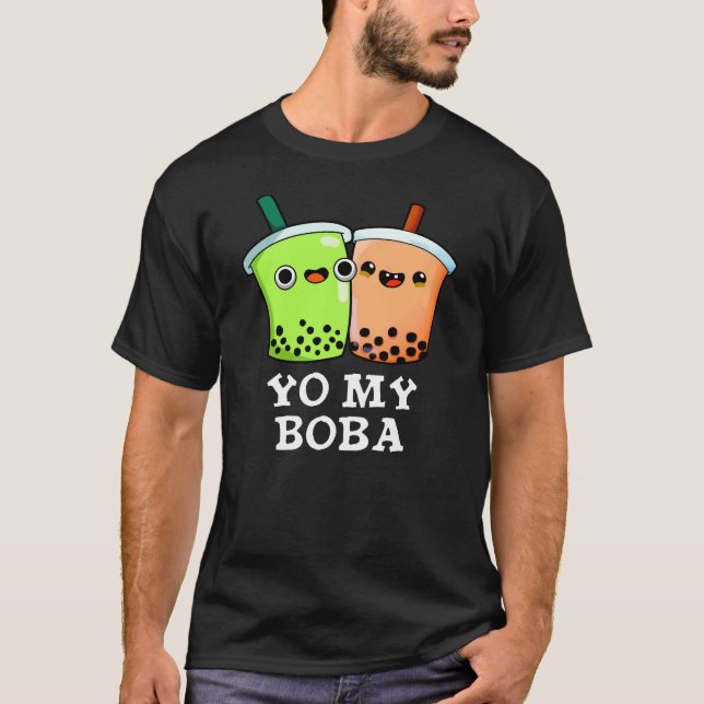 Yo My Boba Funny Boba Tea Pun Dark BG T-Shirt (Vorderseite)