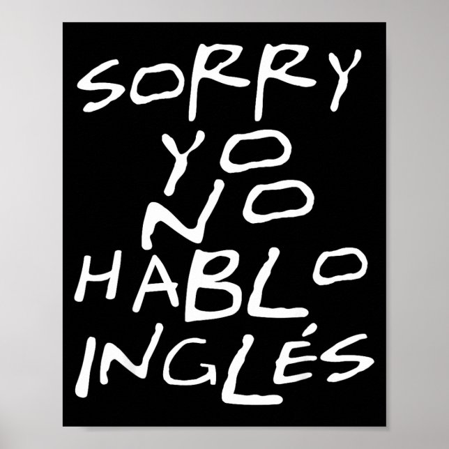 Yo No Hablo Ingles I Do Not Speak Engli-shirt  Poster (Vorne)