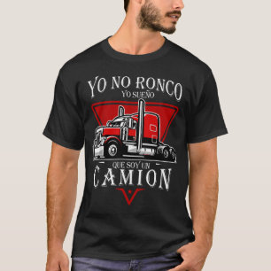 Yo No Ronco Yo Sueno Que Soy Un Camion Lateinische T-Shirt