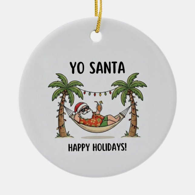 Yo Santa Funny Summer Christmas Happy Holidays Keramik Ornament (Vorne)