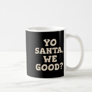 Yo Santa We Good Funny Weihnachten im Juli Sommer Kaffeetasse