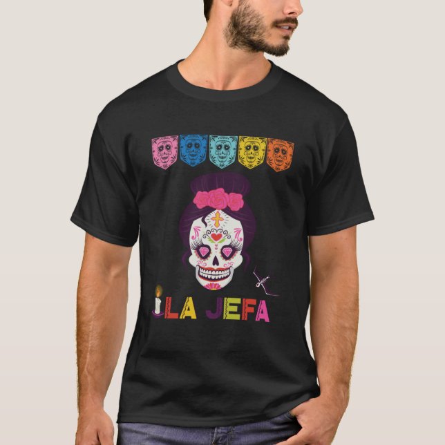 Yo Soy La Jefa Sugar Skull Calavera Dia De Los Mue T-Shirt (Vorderseite)