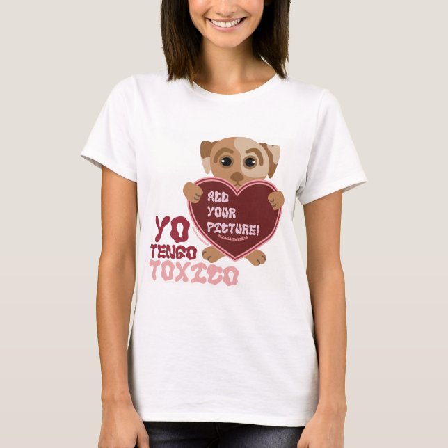 Yo Tengo Toxico Dingus Pup T-Shirt (Vorderseite)
