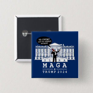 YO TRUMP 2024 WHITEHOUSE BUTTON