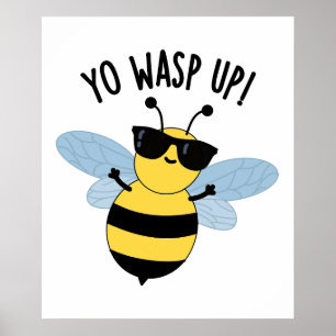 Yo Wasp Up Funny Bug Puff Poster