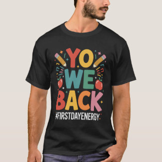 Yo wir sind zurück Erster Schultag Lustig Zurück z T-Shirt