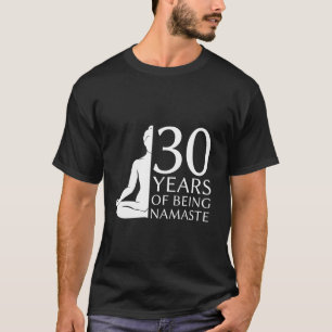 YOGA 30 JAHRE PHANTASTISCHE MEDITATION NAMASTE 30. T-Shirt