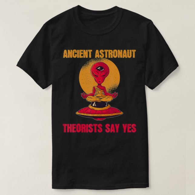 Yoga Ancient Astronaut Theorists sagen Yes Alien T T-Shirt (Design vorne)