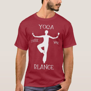 Yoga Balance Kaffee Wein Yoga Liebhaber Lustiges G T-Shirt